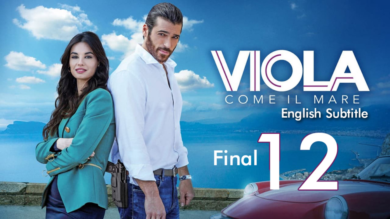 Viola come il mare EP 12 English Subtitle Final